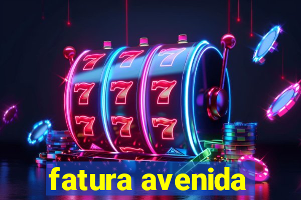 fatura avenida